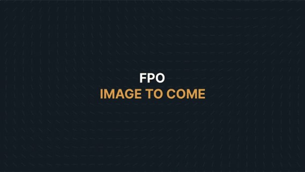 Dark background with the text FPO IMAGE TO COME centered in white and orange capital letters.
